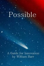 Possible: A Guide for Innovation