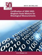 Certification of SRM 2492: Bingham Paste Mixture for Rheological Measurements