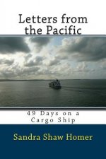 Letters from the Pacific: 49 Days on a Cargo Ship