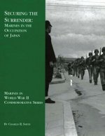 Securing the Surrender: Marines in the Occupation of Japan