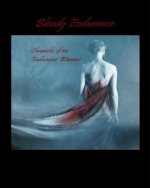 Bloody Endurance- Chronicles of an Endurance Warrior