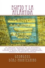 EGIPTO y la ATLÁNTIDA: El origen egipcio de la historia de Atlantis. Pruebas indiciarias en textos y mapas de papiros, sarcófagos, tumbas y t