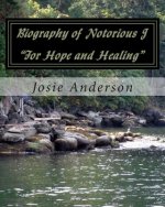 biography of notorious j for hope and healing