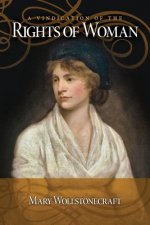 A Vindication of the Rights Of Woman: with Strictures on Political and Moral Subjects