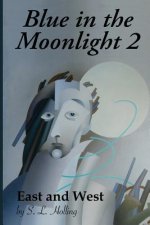 Blue in the Moonlight 2: East and West