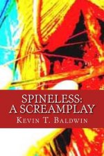 Spineless: A Screamplay