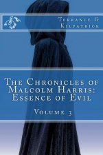 The Chronicles of Malcolm Harris: Essence of Evil Volume 3