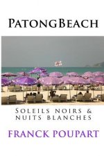 Patong Beach, Soleils noirs & nuits blanches