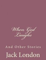 When God Laughs: And Other Stories