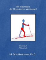 Die Geometrie der Olympischen Wintersport: Arbeitsbuch
