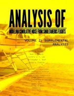 Analysis of Modeling Cumulative noise Simulating Flights Volume 2: Supplemental Analysis