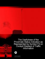 The Usefulness of the Proximate Status Indication as Represented by Symbol Fill on Cockpit Displays of Traffic Information