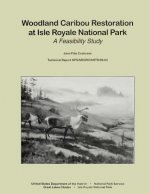 Woodland Caribou Restoration at Isle Royale National Park: A Feasibility Study