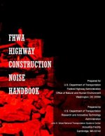 FHWA Highway Construction Noise Handbook: Final Report August 2006