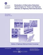Evaluation of Alternative Detection Technologies for Trains and Highway Vehicles at Highway Rail Intersections