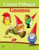 Cómo Dibujar: Gnomos: Libros de Dibujo