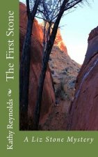 The First Stone: A Liz Stone Mystery