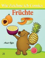 Wie Zeichne Ich Comics - Früchte: Zeichnen Bücher: Zeichnen Für Anfänger Bücher