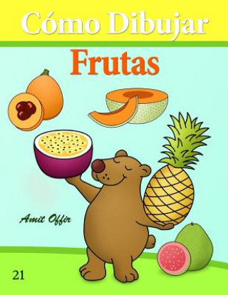 Cómo Dibujar: Frutas: Libros de Dibujo