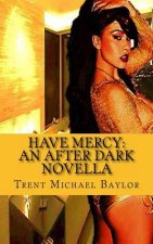 Have Mercy: An After Dark Novella