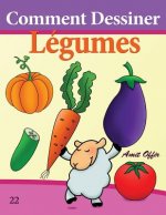 Comment Dessiner: Légumes: Livre de Dessin: Apprendre Dessiner