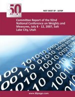 Committee Report of the 92nd National Conference on Weights and Measures, July 8 - 12, 2007, Salt Lake City, Utah