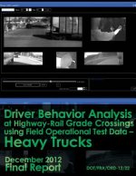 Driver Behavior Analysis at Highway-Rail Grade Crossings using Field Operational Test Data Heavy Trucks