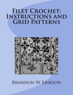 Filet Crochet: Instructions and Grid Patterns