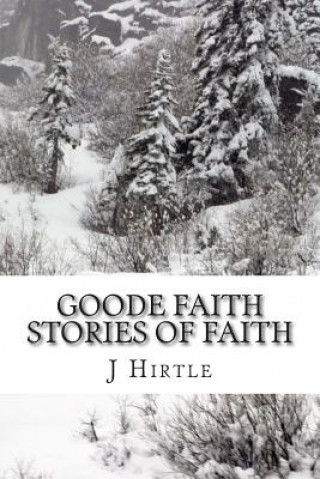 Goode Faith-Stories of Faith: The Wooden Box & Faith Alaska