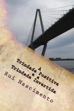A Trindade Positiva e a Trindade Invertida: Matematica Aplicada a Vida