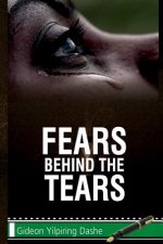 Fears Behind The Tears: A Short Story