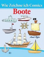 Wie Zeichne ich Comics - Boote: Zeichnen Bücher: Zeichnen für Anfänger Bücher