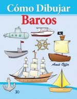 Cómo Dibujar: Barcos: Libros de Dibujo