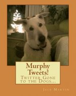 Murphy Tweets!: Twitter Gone to the Dogs...
