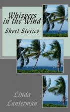 Whispers in the Wind: Short Stories