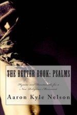 The Better Book: Psalms: Hymns and Devotionals for a New Religious Movement