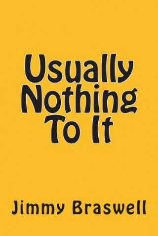 Usually Nothing To It