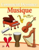 Comment Dessiner: Musique: Livre de Dessin: Apprendre Dessiner