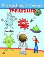 Wie Zeichne Ich Comics - Weltraum: Zeichnen Bücher: Zeichnen Für Anfänger Bücher