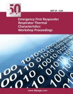 Emergency First Responder Respirator Thermal Characteristics: Workshop Proceedings