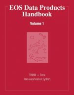 EOS Data Products Handbook: Volume 1