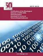 Certification of the Rheological Behavior of SRM 2490, Polyisobutylene Dissolved in 2,6,10,14-Tetramethylpentadecane
