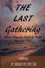 The Last Gathering: Where Tragedy Takes a Twist Through Time