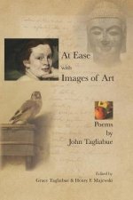At Ease with Images of Art: Poems by John Tagliabue