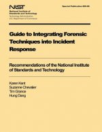 Guide to Integrating Forensic Techniques into Incident Response