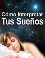Cómo Interpretar los Sue?os