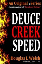 Deuce Creek Speed: Kindle Friendly eBook Version Available
