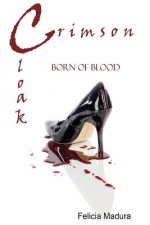 Crimson Cloak: Born Of Blood