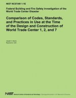 Comparison of Codes, Standards, and Practices in Use at the Time of the Design and Construction of World Trade Center 1, 2 and 7