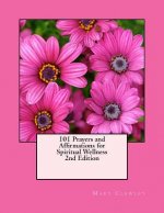 101 Prayers and Affirmations for Spiritual Wellness: 2nd Edition